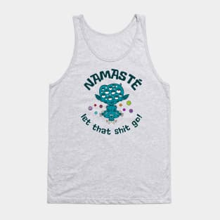 Namsté…let that shit go! Tank Top